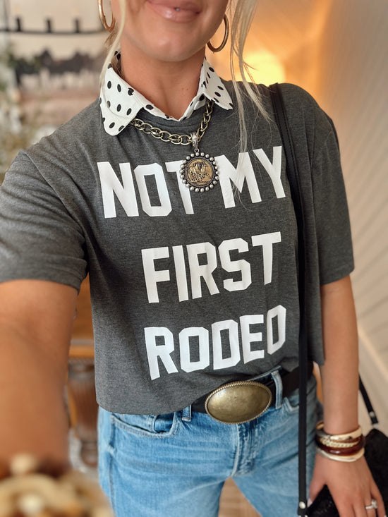 Not My First Rodeo Tee