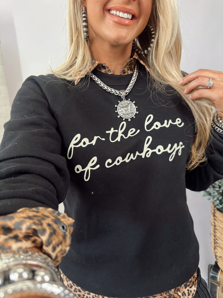 For the Love of Cowboys Sweatshirt