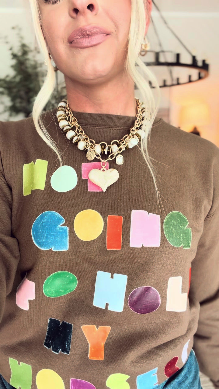 Not Gonna Hold My Horses Sweatshirt