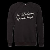 For the Love of Cowboys Sweatshirt